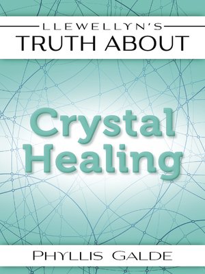 Llewellyn's Truth About Crystal Healing - ebook